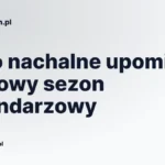 Mało nachalne upominki na nowy sezon kalendarzowy